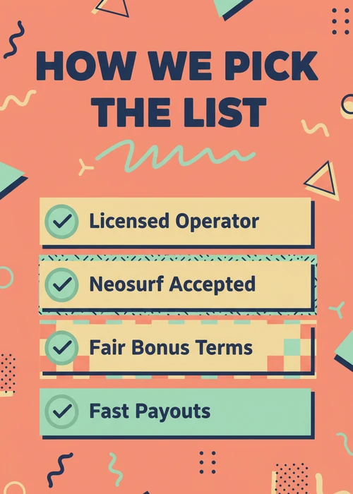 How we pick the Neosurf casinos list — licensed operator, Neosurf accepted, fair bonus terms and fast payouts.